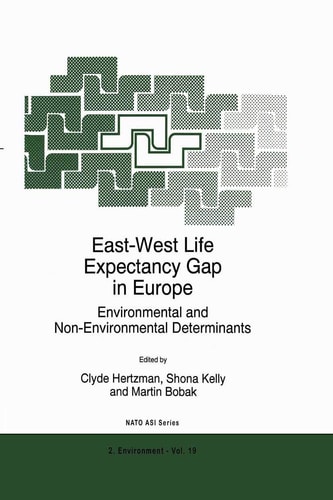 East-West Life Expectancy Gap in Europe Environmental and Non-Environmental Determinants