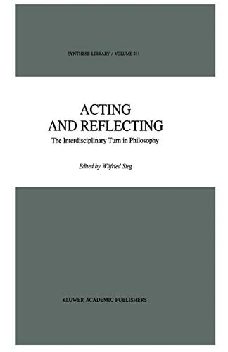 Acting and Reflecting The Interdisciplinary Turn in Philosophy