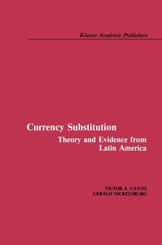 Currency Substitution Theory and Evidence from Latin America