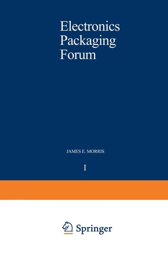 Electronics Packaging Forum Volume One