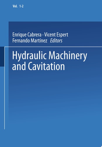 Hydraulic Machinery and Cavitation Proceedings of the XVIII IAHR Symposium on Hydraulic Machinery and Cavitation