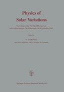 Physics of Solar Variations Proceedings of the 14th ESLAB Symposium held in Scheveningen, The Netherlands, 16–19 September, 1980