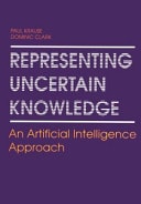 Representing Uncertain Knowledge An Artificial Intelligence Approach