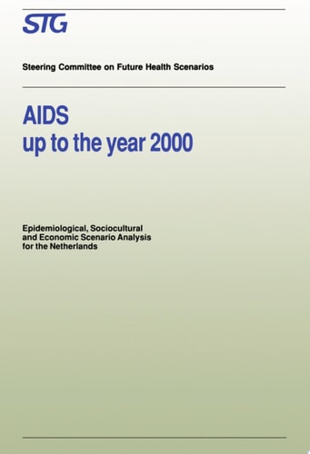 AIDS up to the Year 2000 Epidemiological, Sociocultural and Economic Scenario Analysis, Scenario Report Commissioned by the Steering Committee on Future Health Scenarios