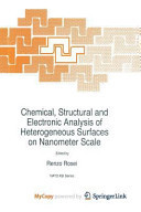 Chemical, Structural and Electronic Analysis of Heterogeneous Surfaces on Nanometer Scale