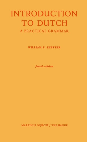 Introduction to Dutch A Practical Grammar