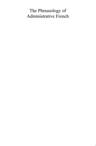 The Phraseology of Administrative French A Corpus-based Study