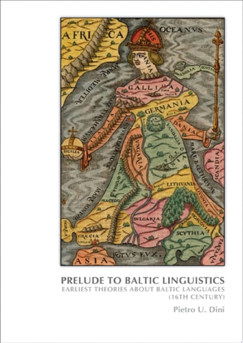 Prelude to Baltic Linguistics Earliest Theories about Baltic Languages (16th century)