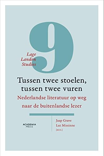 Tussen twee stoelen, tussen twee vuren Nederlandse literatuur op weg naar de buitenlandse lezer