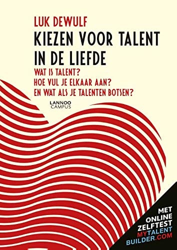 Kiezen voor talent in de liefde hoe vul je elkaar aan? hoe haal je energie uit je relatie? en wat als je talenten botsen?