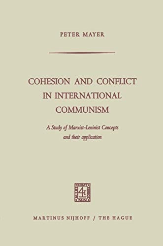 Cohesion and Conflict in International Communism: A Study of Marxist-Leninist Concepts and Their Application