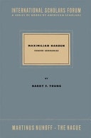 Maximillian Harden Censor Germaniae the Critic in Opposition from Bismarck to the Rise of Nazism