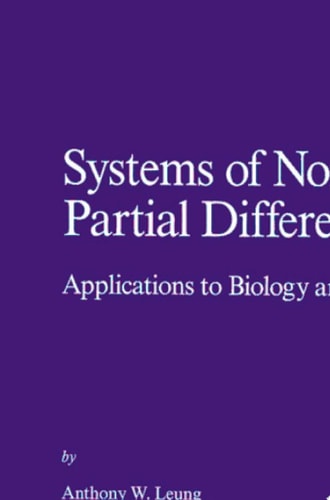 Systems of Nonlinear Partial Differential Equations Applications to Biology and Engineering