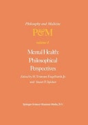Mental Health: Philosophical Perspectives Proceedings of the Fourth Trans-Disciplinary Symposium on Philosophy and Medicine Held at Galveston, Texas, May 16–18, 1976