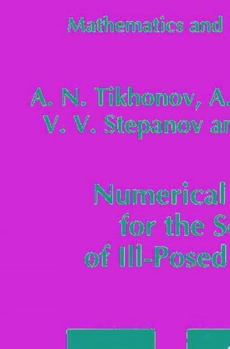 Numerical Methods for the Solution of Ill-Posed Problems