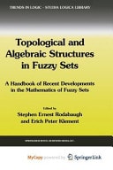 Topological and Algebraic Structures in Fuzzy Sets