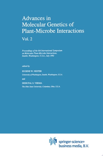 Advances in Molecular Genetics of Plant-Microbe Interactions, Vol. 2 Proceedings of the 6th International Symposium on Molecular Plant-Microbe Interactions, Seattle, Washington, U.S.A., July 1992
