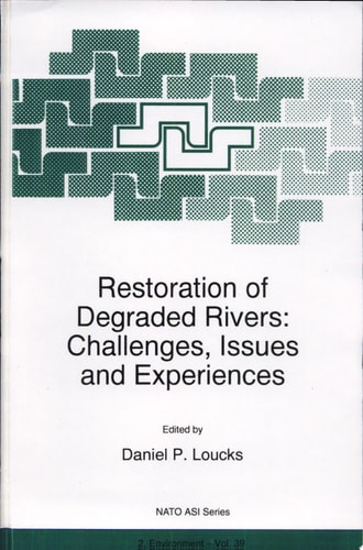 Restoration of Degraded Rivers: Challenges, Issues and Experiences