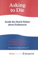 Asking to Die: Inside the Dutch Debate about Euthanasia