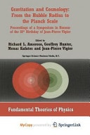 Gravitation and Cosmology: From the Hubble Radius to the Planck Scale Proceedings of a Symposium in Honour of the 80th Birthday of Jean-Pierre Vigier
