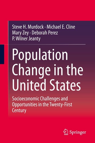 Population Change in the United States Socioeconomic Challenges and Opportunities in the Twenty-First Century