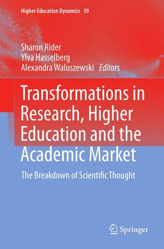 Transformations in Research, Higher Education and the Academic Market The Breakdown of Scientific Thought