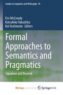 Formal Approaches to Semantics and Pragmatics Japanese and Beyond