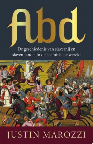 Abd De geschiedenis van slavernij en slavenhandel in de islamitische wereld