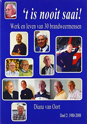 't is nooit saai!: Werk en leven van 30 brandweermensen. Deel 2. 1980 - 2008 en uitrukken die je altijd bijblijven. (Dutch Edition)