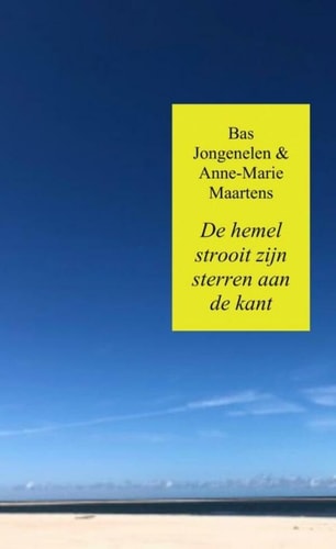 De hemel strooit zijn sterren aan de kant: Een Zeeuwse sonnettenkrans (Dutch Edition)