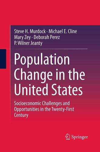 Population Change in the United States Socioeconomic Challenges and Opportunities in the Twenty-First Century