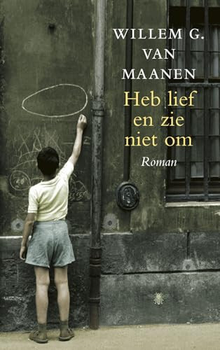 Heb lief en zie niet om roman