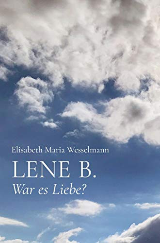LENE B. War es Liebe?
