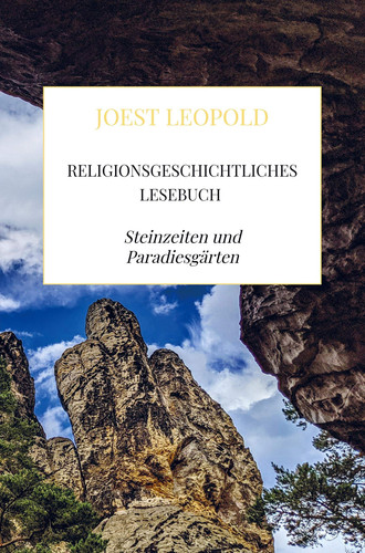 Religionsgeschichtliches Lesebuch Steinzeiten und Paradiesgärten