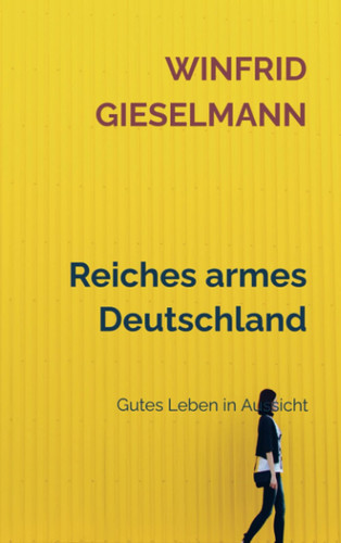 Reiches armes Deutschland Gutes Leben in Aussicht