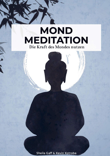 Mondmeditation Die Kraft des Mondes nutzen