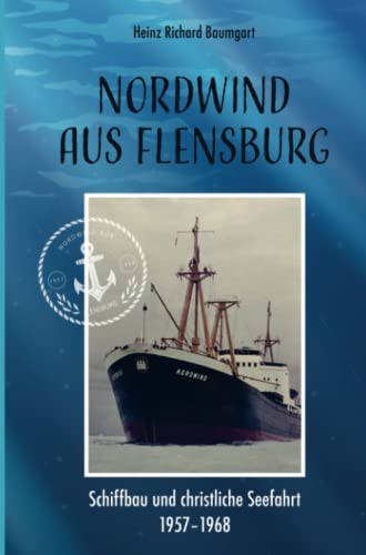 Nordwind aus Flensburg Schiffbau und christliche Seefahrt