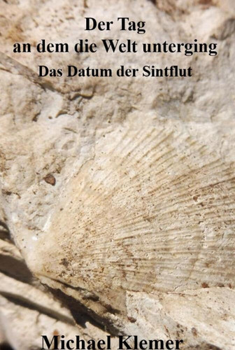 Der Tag an dem die Welt unterging das Datum der Sintflut