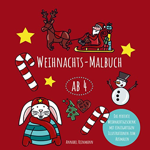 Weihnachtsmalbuch ab 4 Das perfekte Weihnachtsgeschenk mit einzigartigen Illustrationen zum Ausmalen