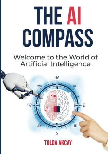 THE AI COMPASS Welcome to the World of Artificial Intelligence