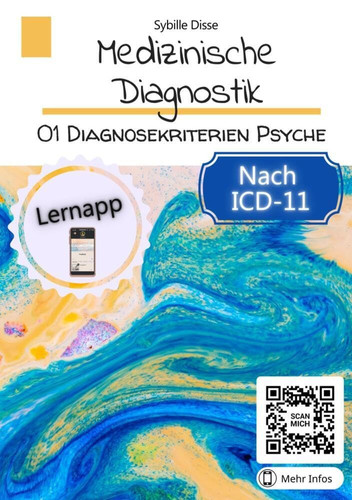 Medizinische Diagnostik Band 1: Diagnosekriterien Psyche: Psychische Störungen: Definition, Klassifikation und Diagnostik nach ICD-11 (German Edition)