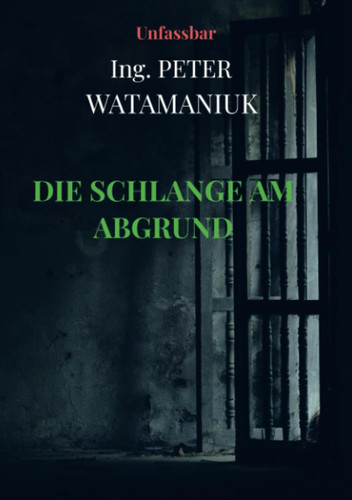 Die Schlange am Abgrund Unfassbar