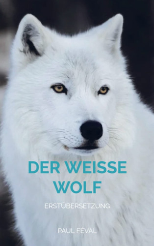 Der Weisse Wolf Erstübersetzung