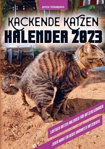 Kackende Katzen Kalender 2023 Lustiger Katzen Kalender für Katzenliebhaber. Jeden Monat ein neues amüsantes Katzenfotos