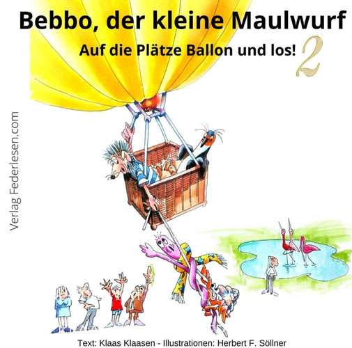 Bebbo, der kleine Maulwurf Band 2 Auf die Plätze Ballon und los!