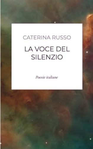 La voce del silenzio Poesie italiane