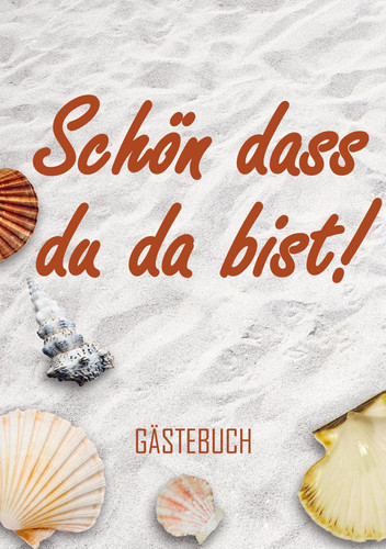 Schön dass du da bist! - Gästebuch (A5) Gästebuch Ferienwohnung - Softcover A5 - für Bed and Breakfast / Hotel / Ferienhaus