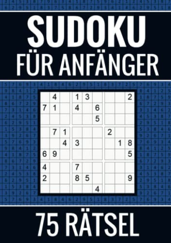 Sudoku für Anfänger - 75 Rätsel (einfach) Puzzlebuch inkl. Erklärung und Lösung
