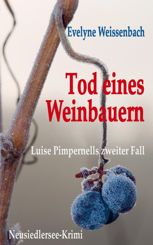 Tod eines Weinbauern Luise Pimpernell ermittelt ... am Neusiedlersee