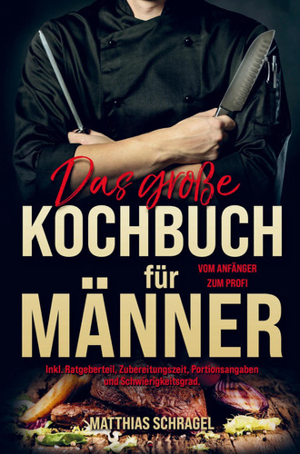 Das große Kochbuch für Männer vom Anfänger zum Profi! Ein Kochbuch für Männer mit 155 bodenständigen, herzhaften Rezepten. Inklusive Ratgeberteil, Zubereitungszeit, Portionsangaben und Schwierigkeitsgrad.